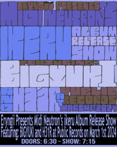 Eryngii Presents ikeru Album Release Show Featuring: BIGYUKI and H31R at Public Records March 1st 2024